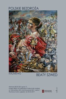 Plakat z wystawy  malarstwa Beaty Szwed Polskie bezdroża